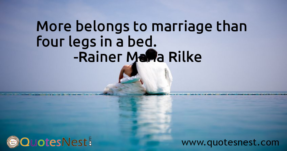 More belongs to marriage than four legs in a bed.
