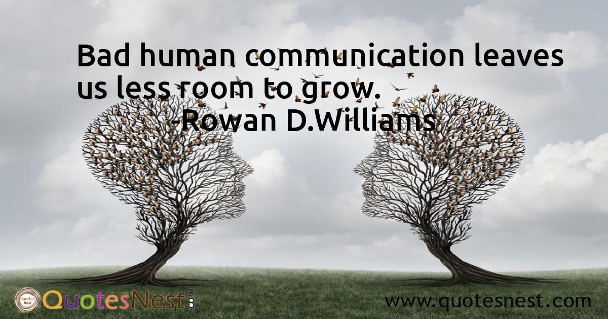 Bad human communication leaves us less room to grow.