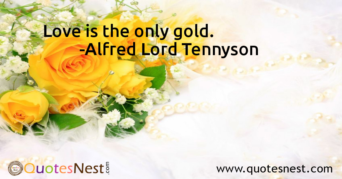 Love is the only gold.