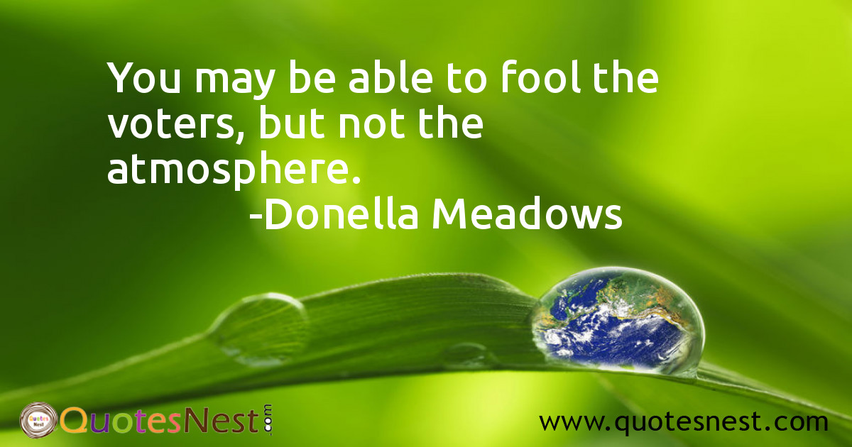 You may be able to fool the voters, but not the atmosphere.