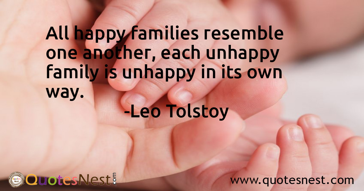 All happy families resemble one another, each unhappy family is unhappy in its own way.