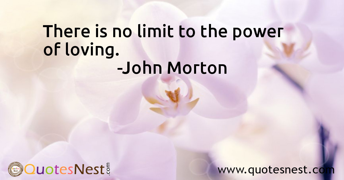 There is no limit to the power of loving.