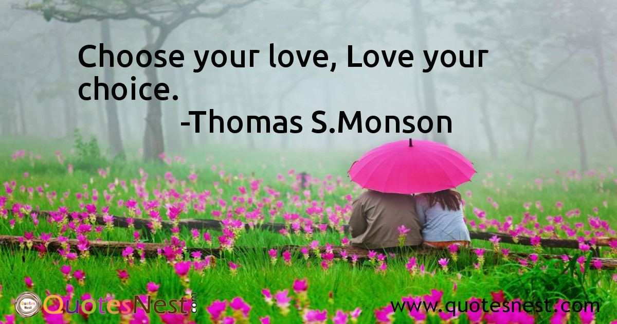 Choose your love, Love your choice.