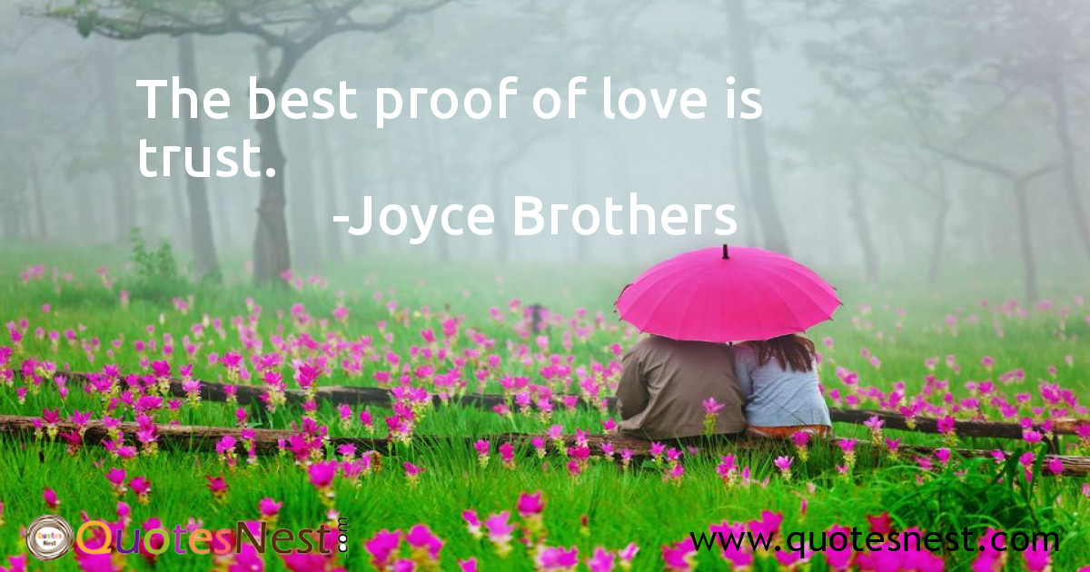 The best proof of love is trust.