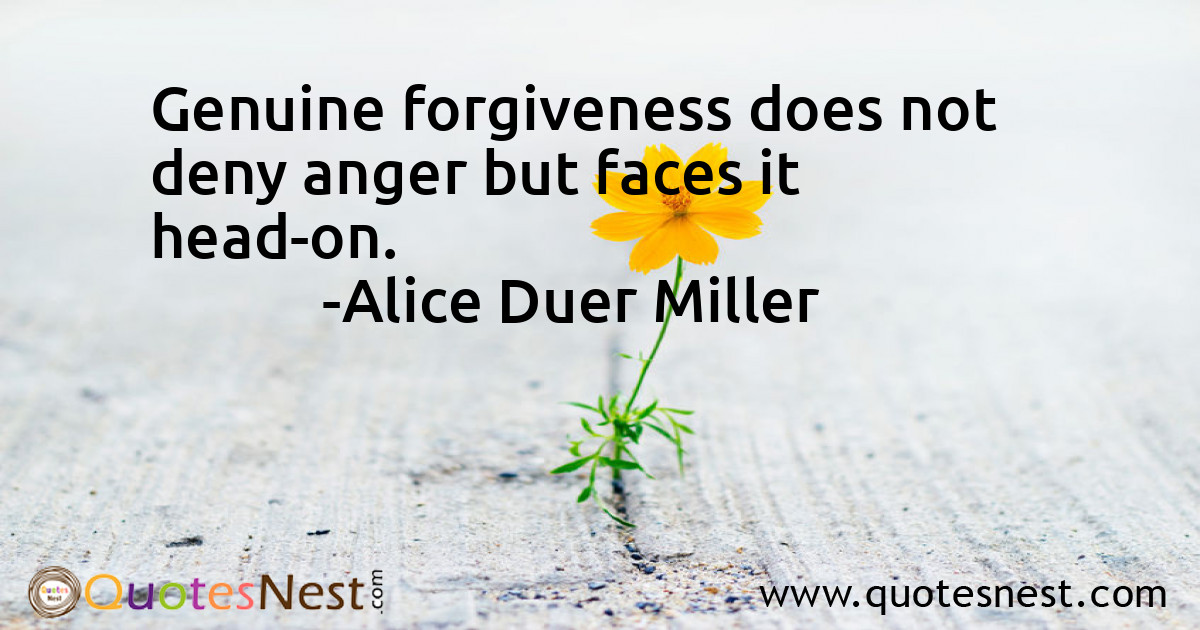 Genuine forgiveness does not deny anger but faces it head-on.