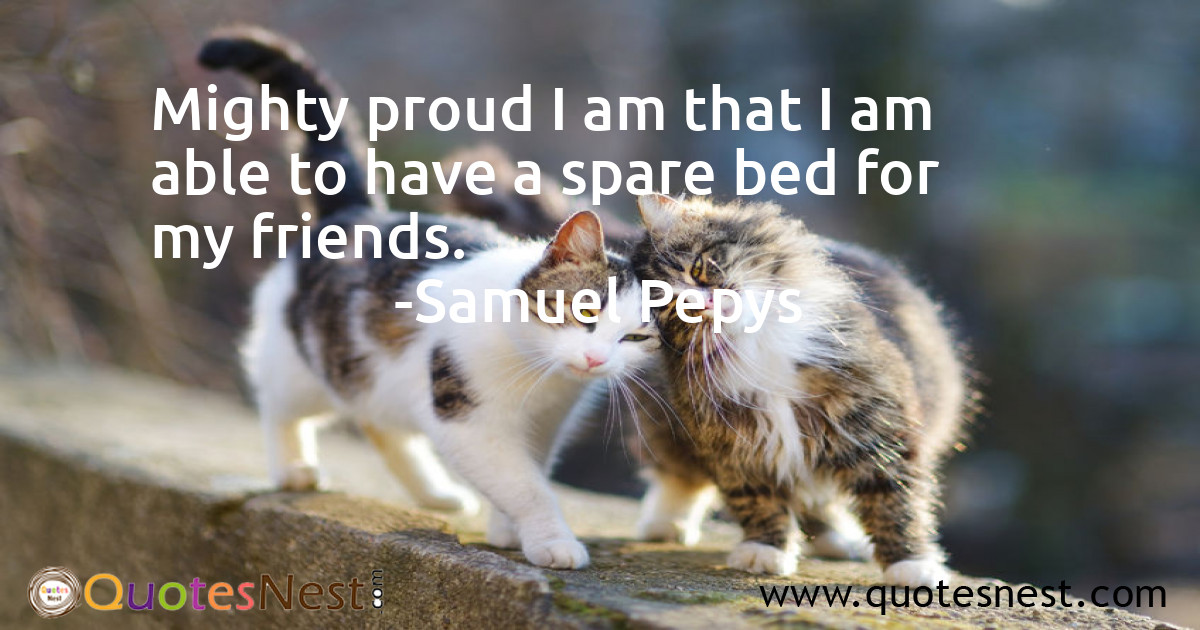 Mighty proud I am that I am able to have a spare bed for my friends.