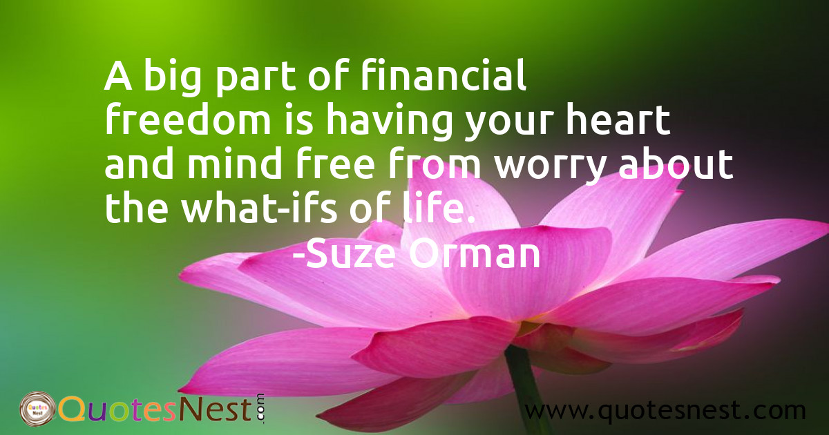 A big part of financial freedom is having your heart and mind free from worry about the what-ifs of life.