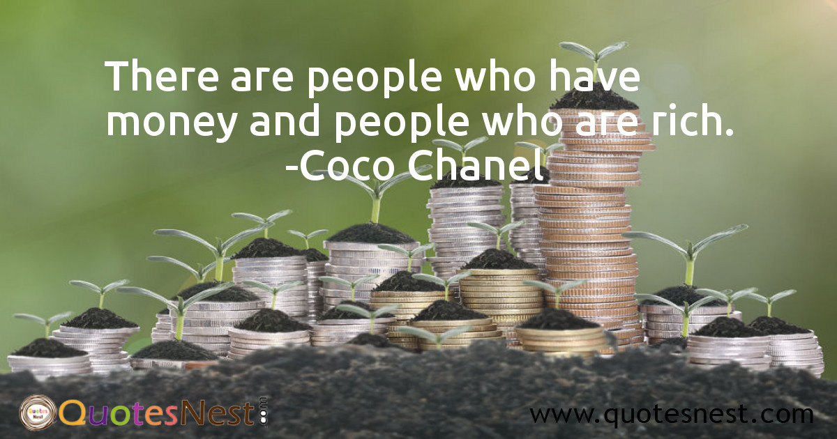 There are people who have money and people who are rich.
