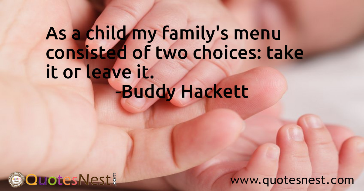As a child my family's menu consisted of two choices: take it or leave it.