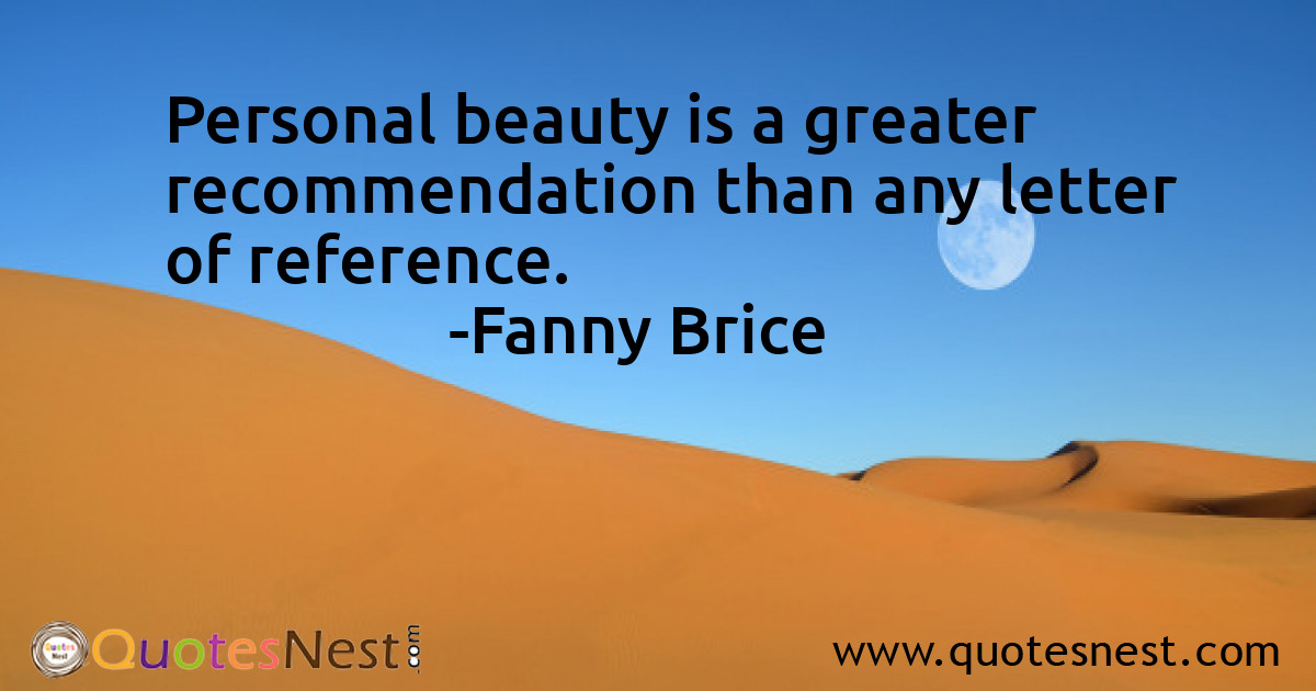 Personal beauty is a greater recommendation than any letter of reference.