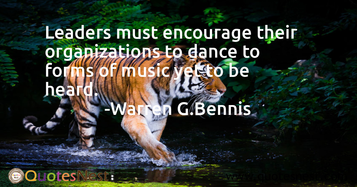 Leaders must encourage their organizations to dance to forms of music yet to be heard.