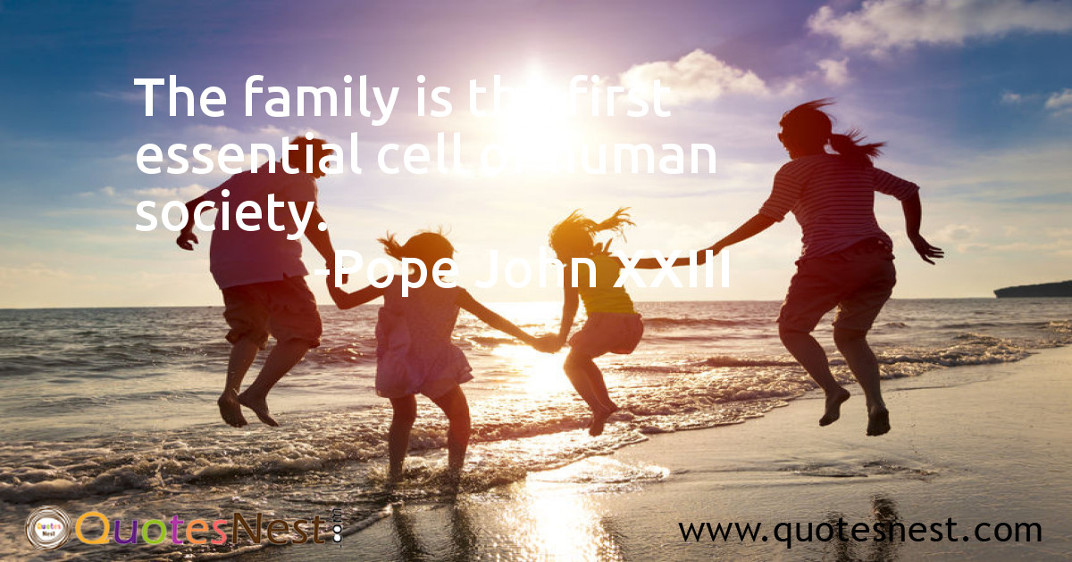 The family is the first essential cell of human society.
