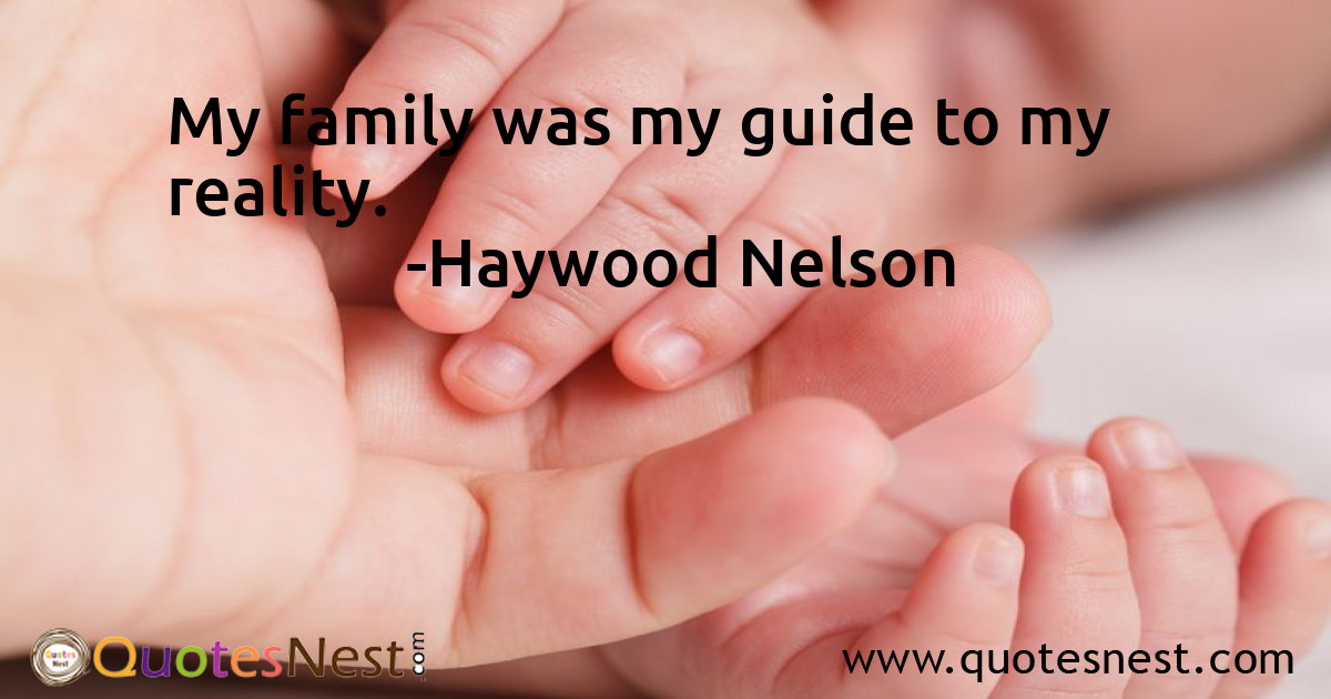 My family was my guide to my reality.
