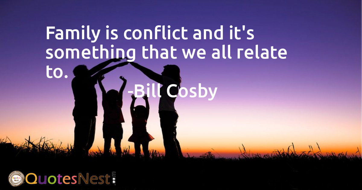 Family is conflict and it's something that we all relate to.