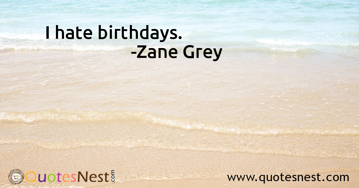 I hate birthdays.