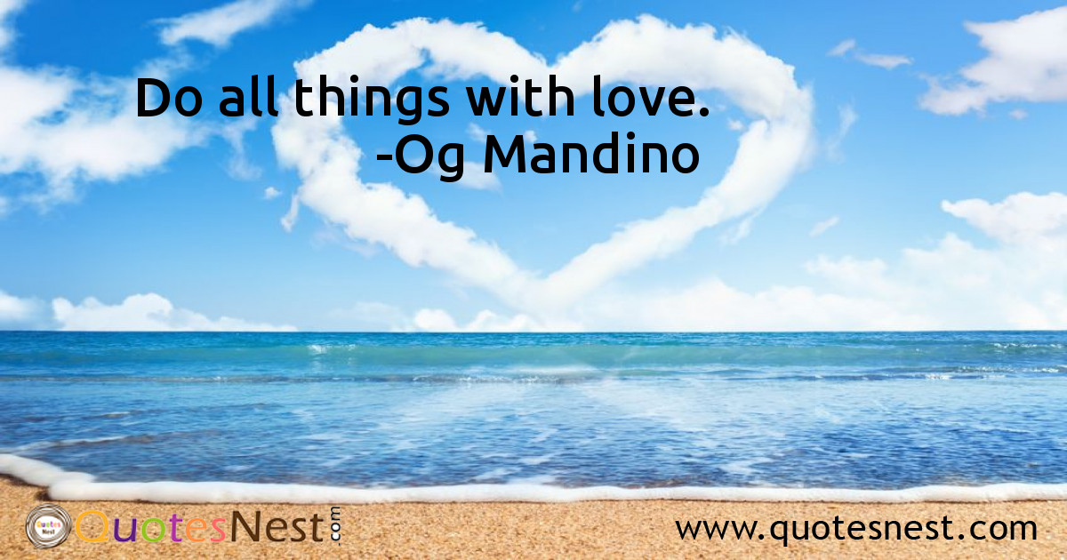Do all things with love.