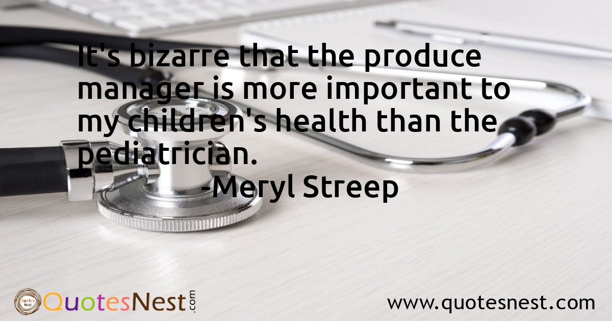 It's bizarre that the produce manager is more important to my children's health than the pediatrician.