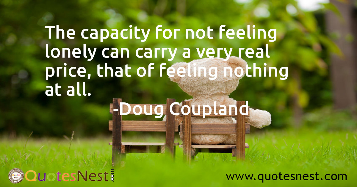 The capacity for not feeling lonely can carry a very real price, that of feeling nothing at all.
